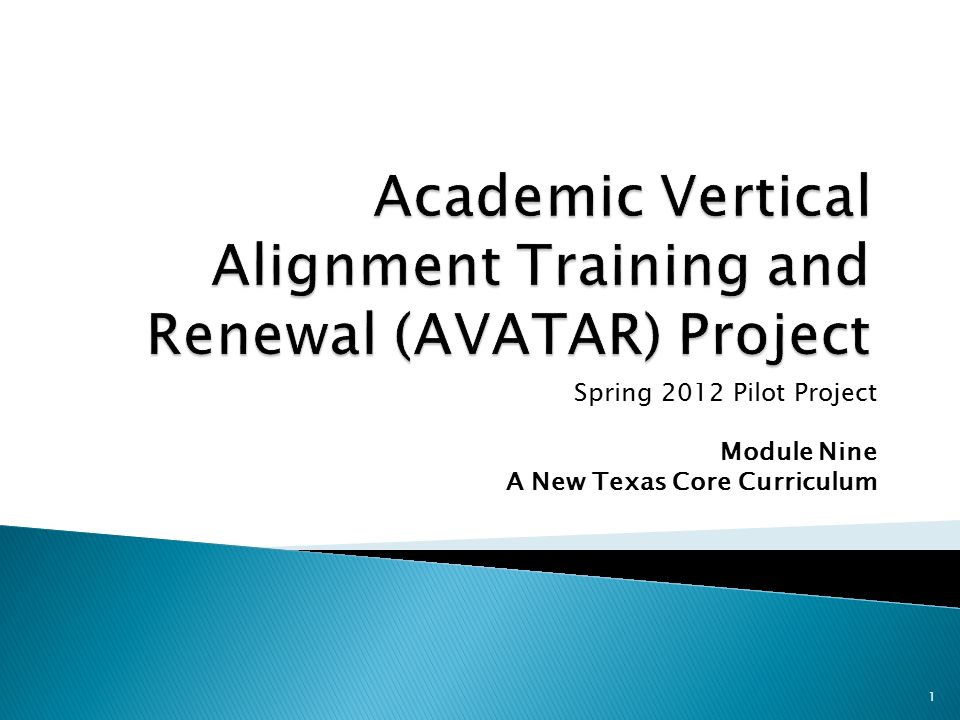 Spring 2012 Pilot Project Module Nine A New Texas Core Curriculum 1