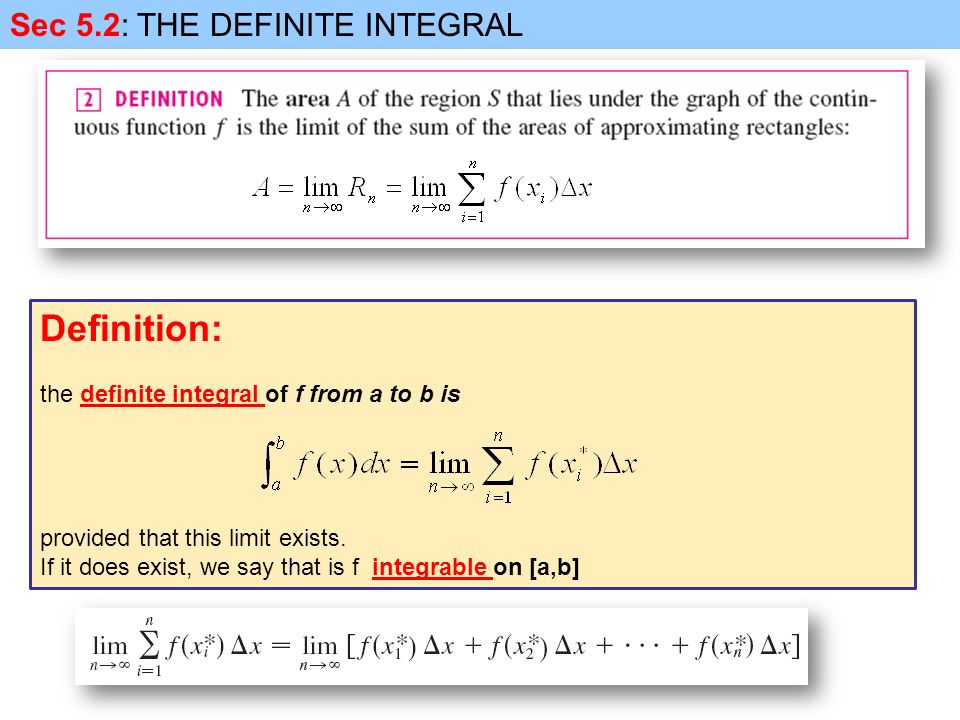 Definition: the definite integral of f from a to b is provided that this limit exists.