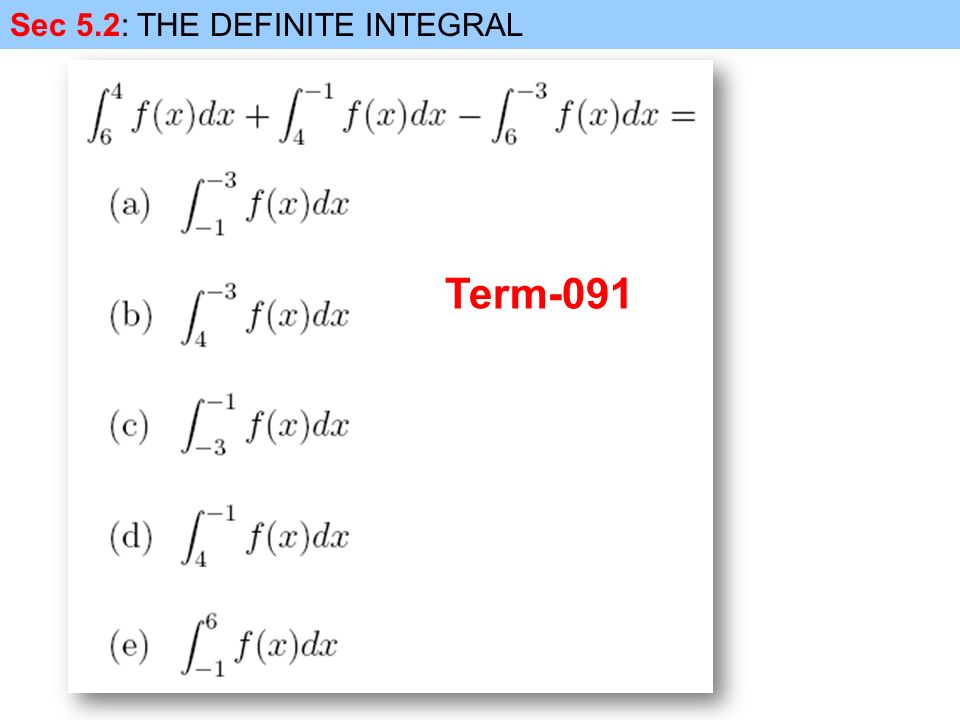 Sec 5.2: THE DEFINITE INTEGRAL Term-091