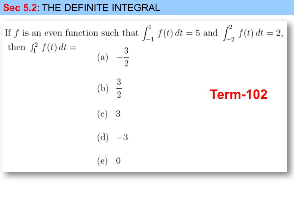 Sec 5.2: THE DEFINITE INTEGRAL Term-102