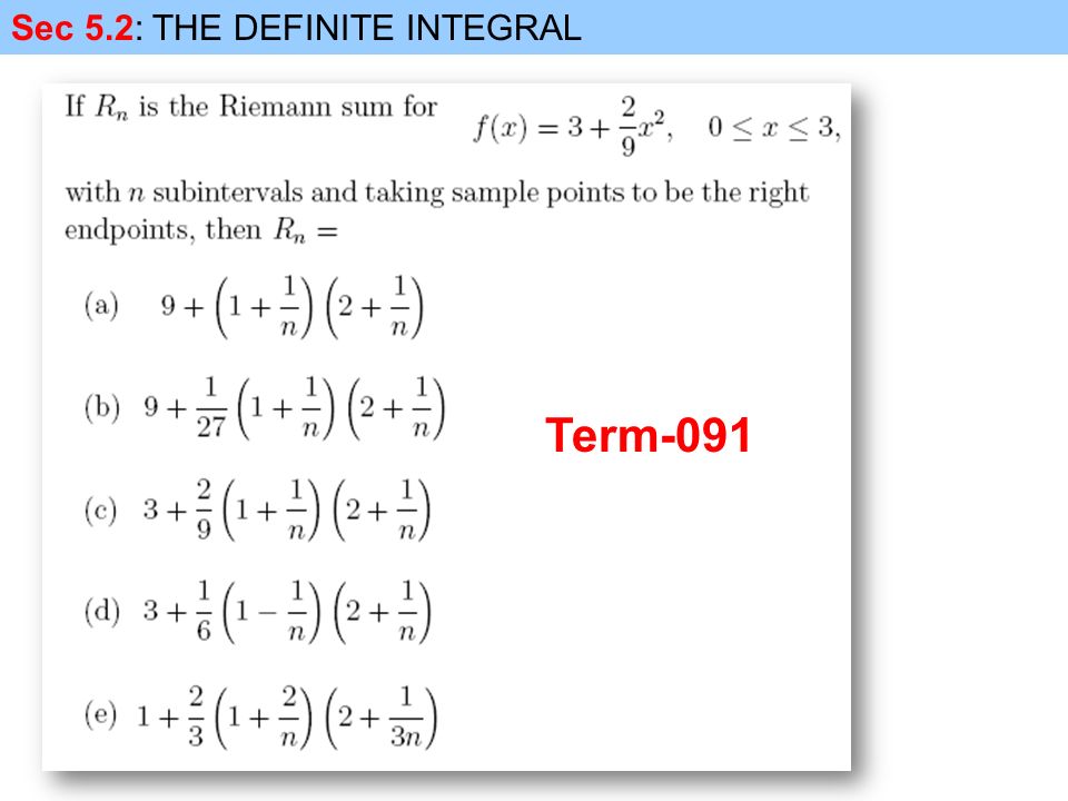 Sec 5.2: THE DEFINITE INTEGRAL Term-091
