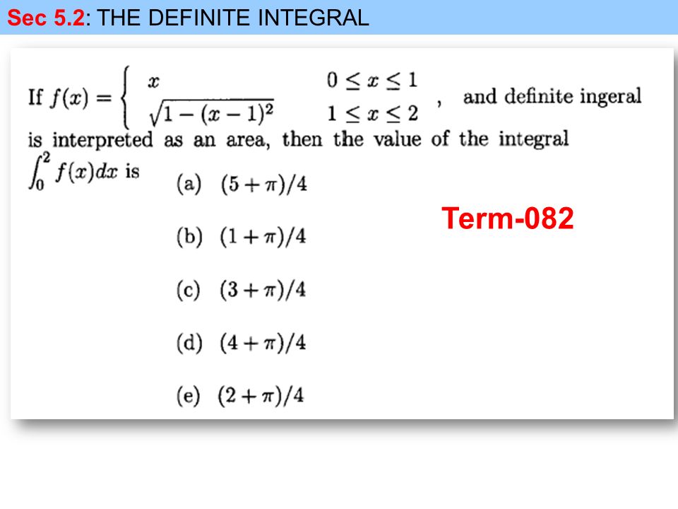 Sec 5.2: THE DEFINITE INTEGRAL Term-082