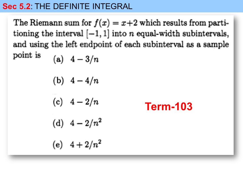 Sec 5.2: THE DEFINITE INTEGRAL Term-103