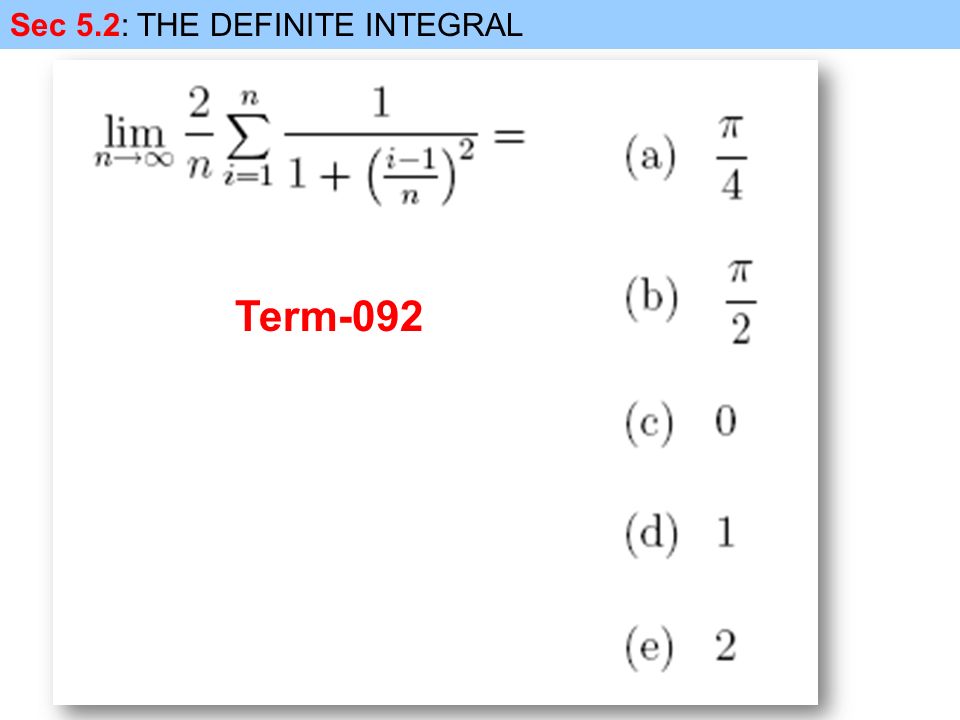 Sec 5.2: THE DEFINITE INTEGRAL Term-092