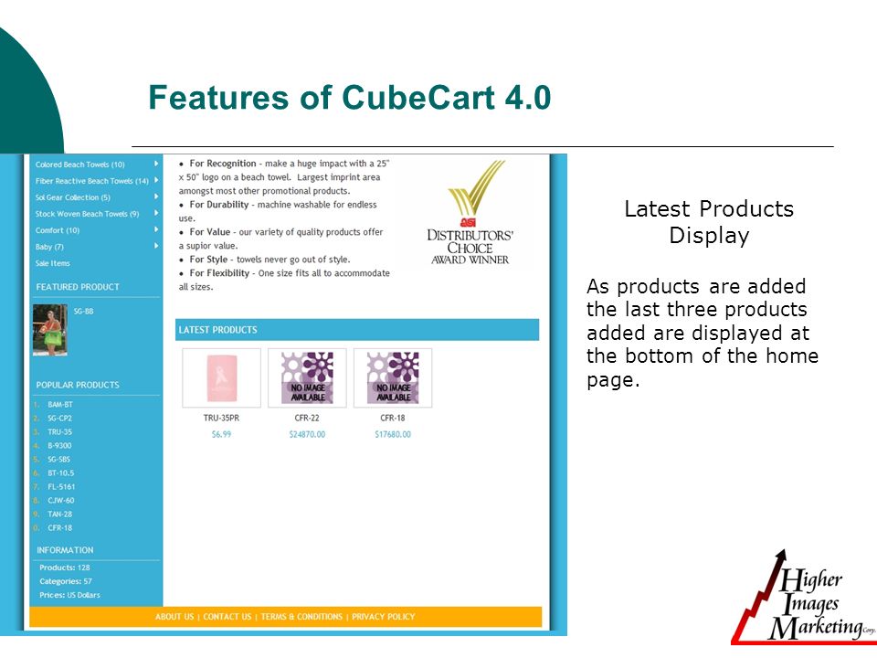 Features of CubeCart 4.0 Latest Products Display As products are added the last three products added are displayed at the bottom of the home page.