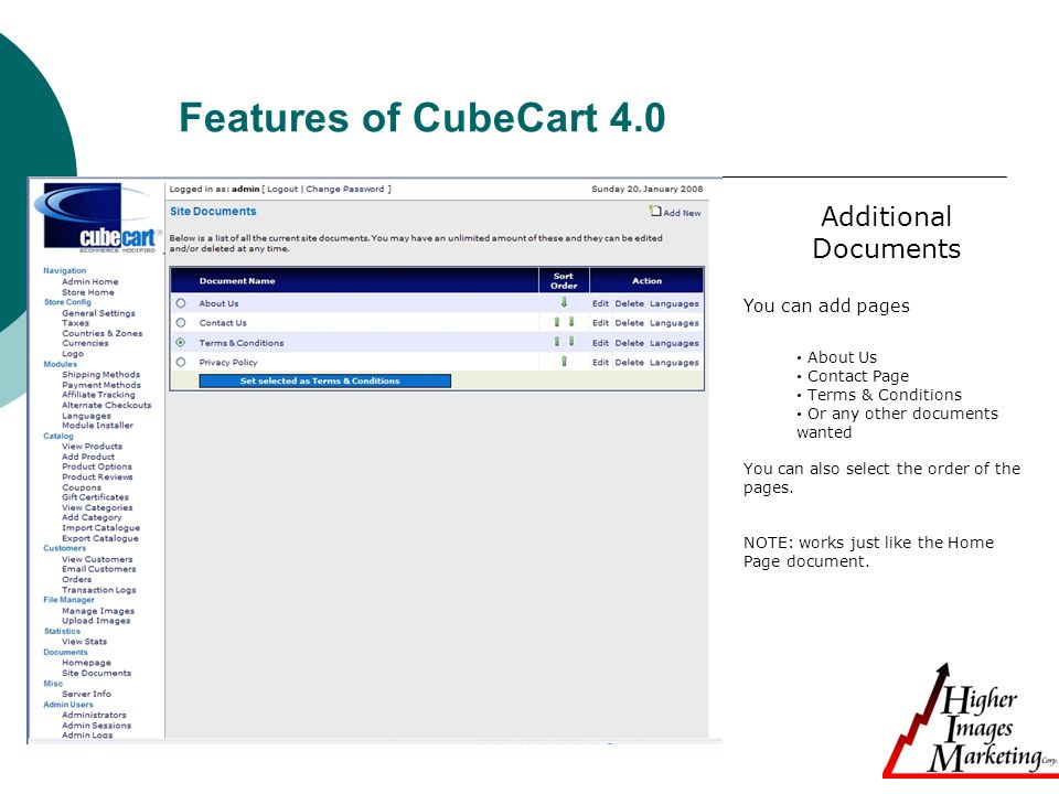 Features of CubeCart 4.0 Additional Documents You can add pages About Us Contact Page Terms & Conditions Or any other documents wanted You can also select the order of the pages.