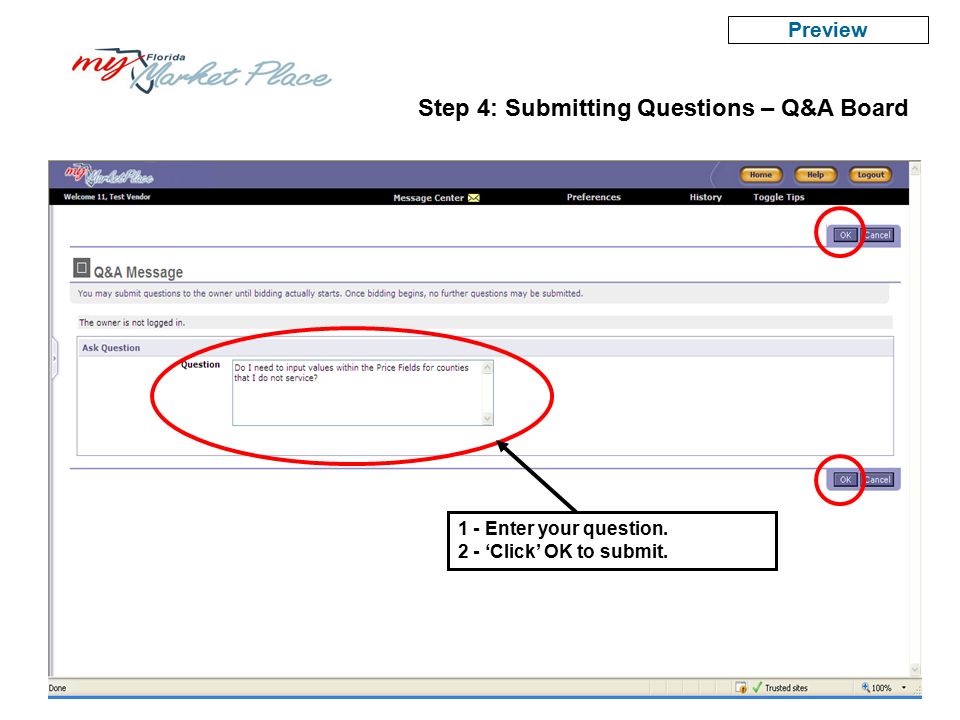 Step 4: Submitting Questions – Q&A Board Preview 1 - Enter your question. 2 - ‘Click’ OK to submit.