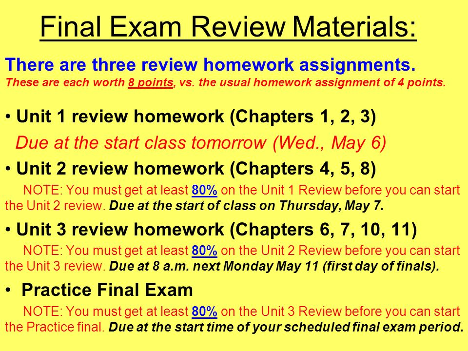 Final Exam Review Materials: There are three review homework assignments.