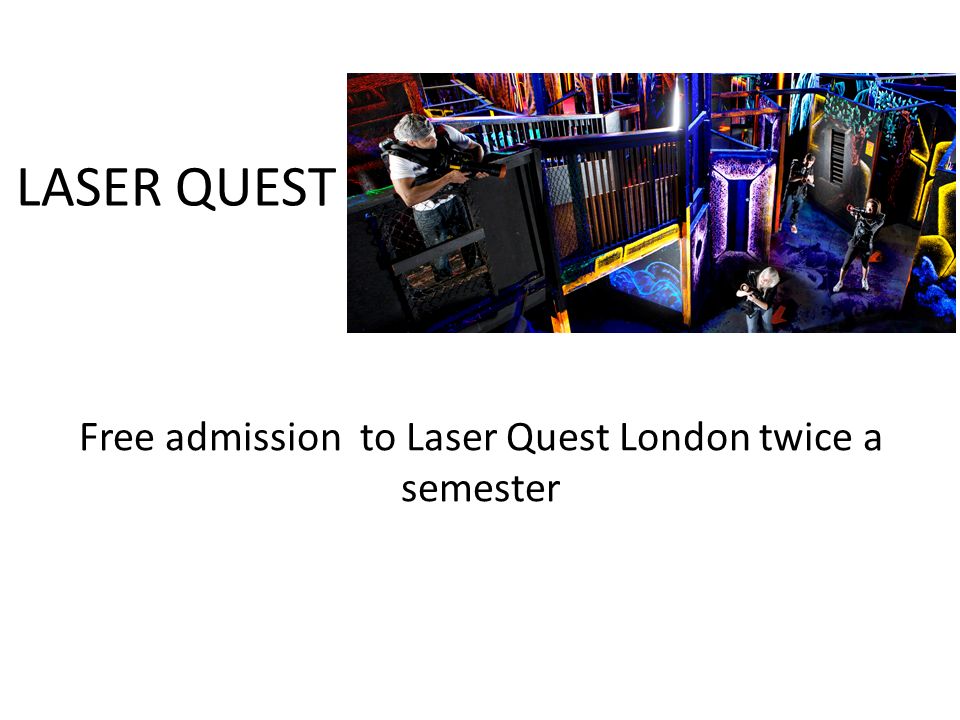 LASER QUEST Free admission to Laser Quest London twice a semester