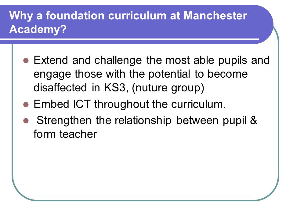 Why a foundation curriculum at Manchester Academy.