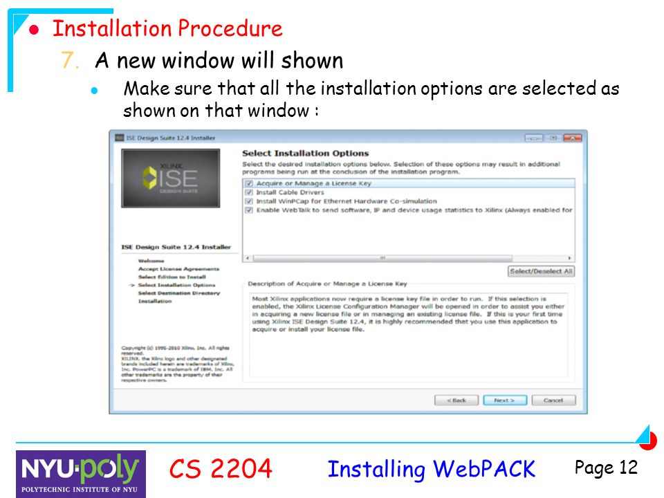 Installing WebPACK CS 2204 Page 12 Installation Procedure 7.A new window will shown Make sure that all the installation options are selected as shown on that window :