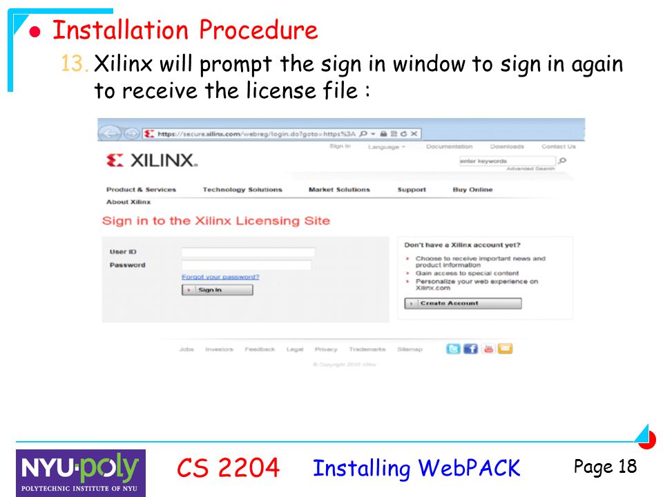 Installing WebPACK CS 2204 Page 18 Installation Procedure 13.Xilinx will prompt the sign in window to sign in again to receive the license file :