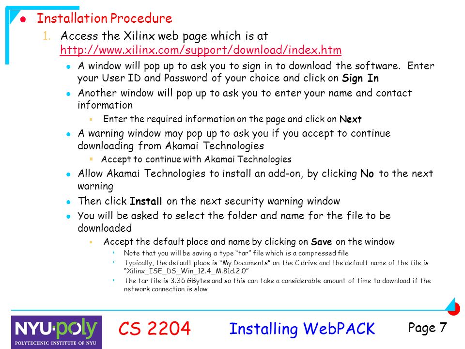 Installing WebPACK CS 2204 Page 7 Installation Procedure 1.Access the Xilinx web page which is at     A window will pop up to ask you to sign in to download the software.
