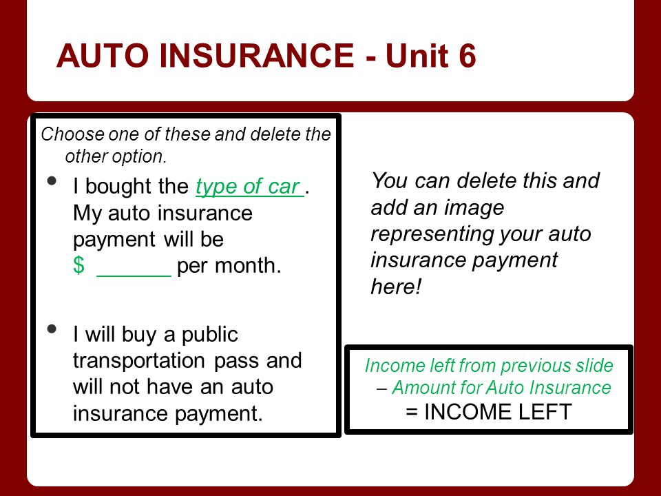 AUTO INSURANCE - Unit 6 Choose one of these and delete the other option.