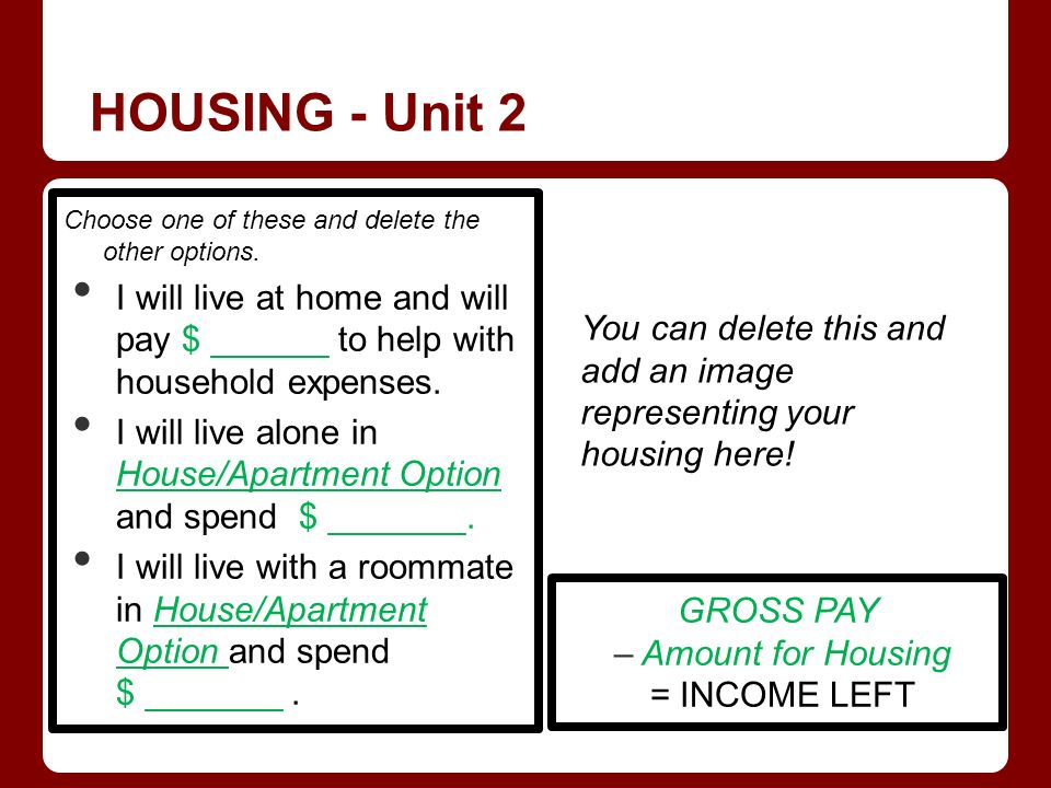 HOUSING - Unit 2 Choose one of these and delete the other options.
