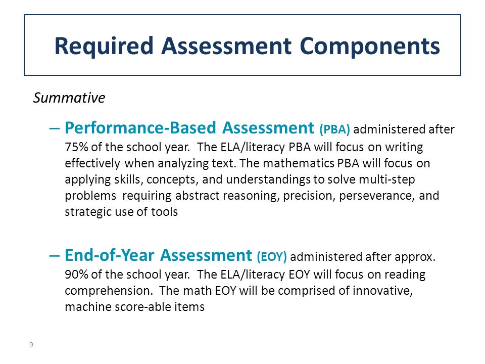 – Performance-Based Assessment (PBA) administered after 75% of the school year.