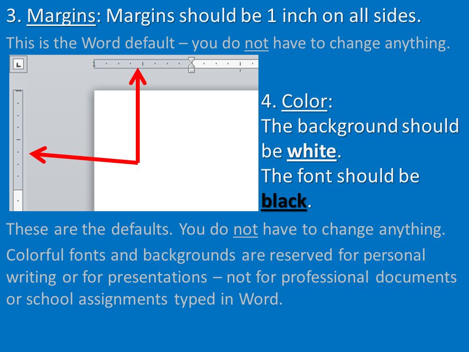 3. Margins: Margins should be 1 inch on all sides.
