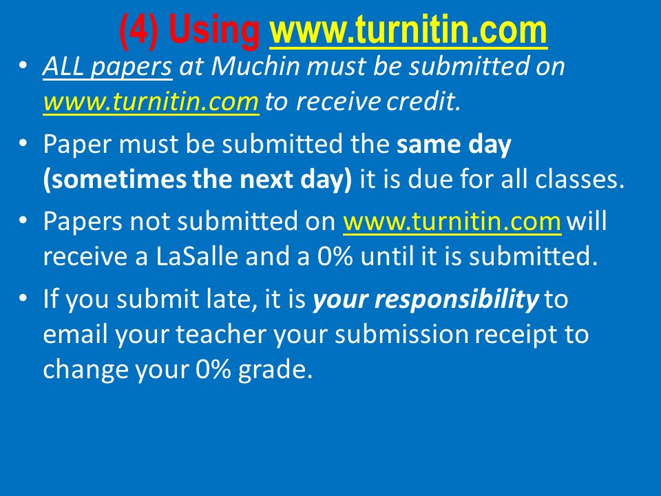 (4) Using   ALL papers at Muchin must be submitted on   to receive credit.