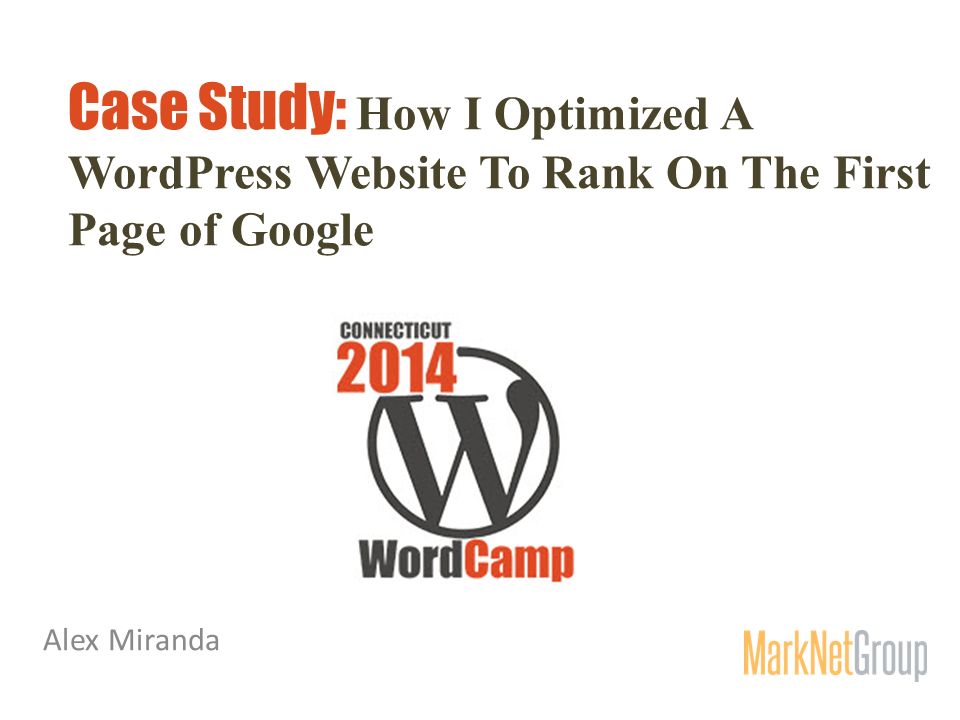 Case Study: How I Optimized A WordPress Website To Rank On The First Page of Google Alex Miranda