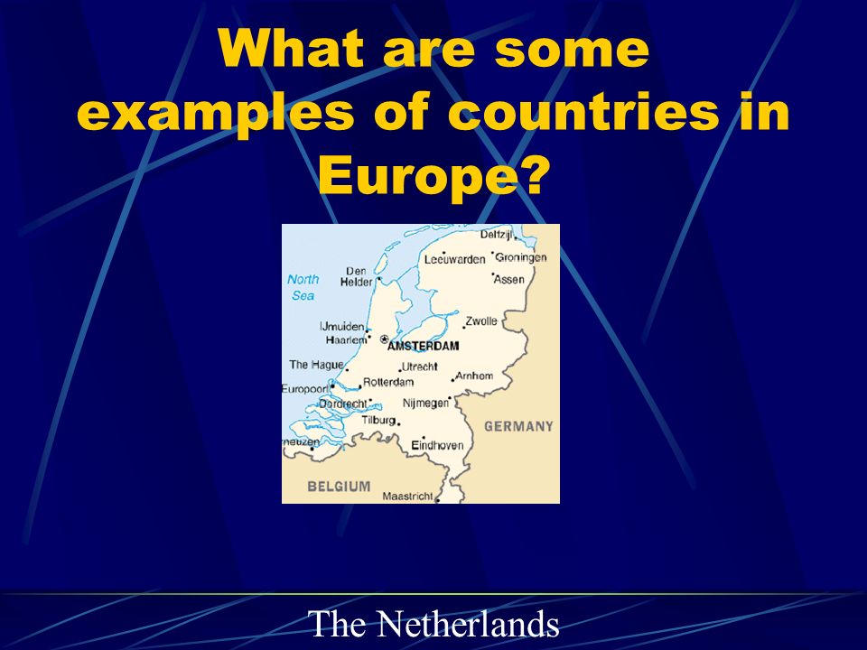 What are some examples of countries in Europe The Netherlands