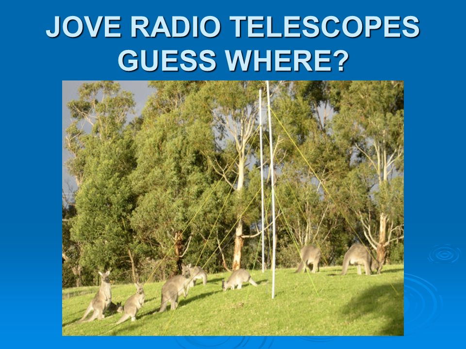JOVE RADIO TELESCOPES GUESS WHERE