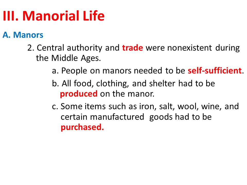 III. Manorial Life A. Manors 2.