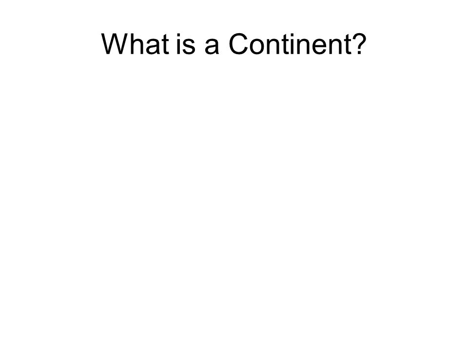 What is a Continent