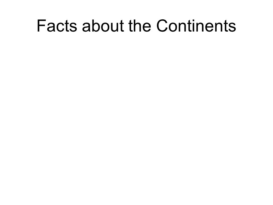 Facts about the Continents