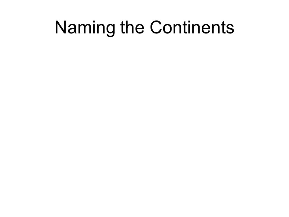 Naming the Continents