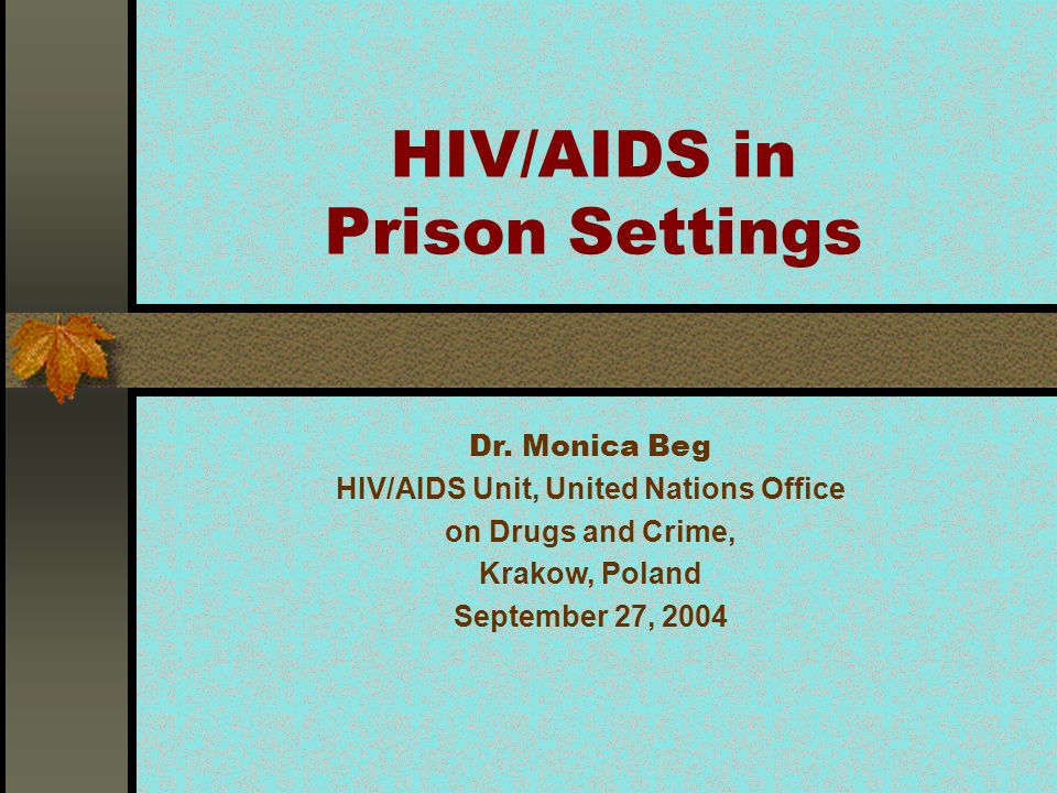 HIV/AIDS in Prison Settings Dr.