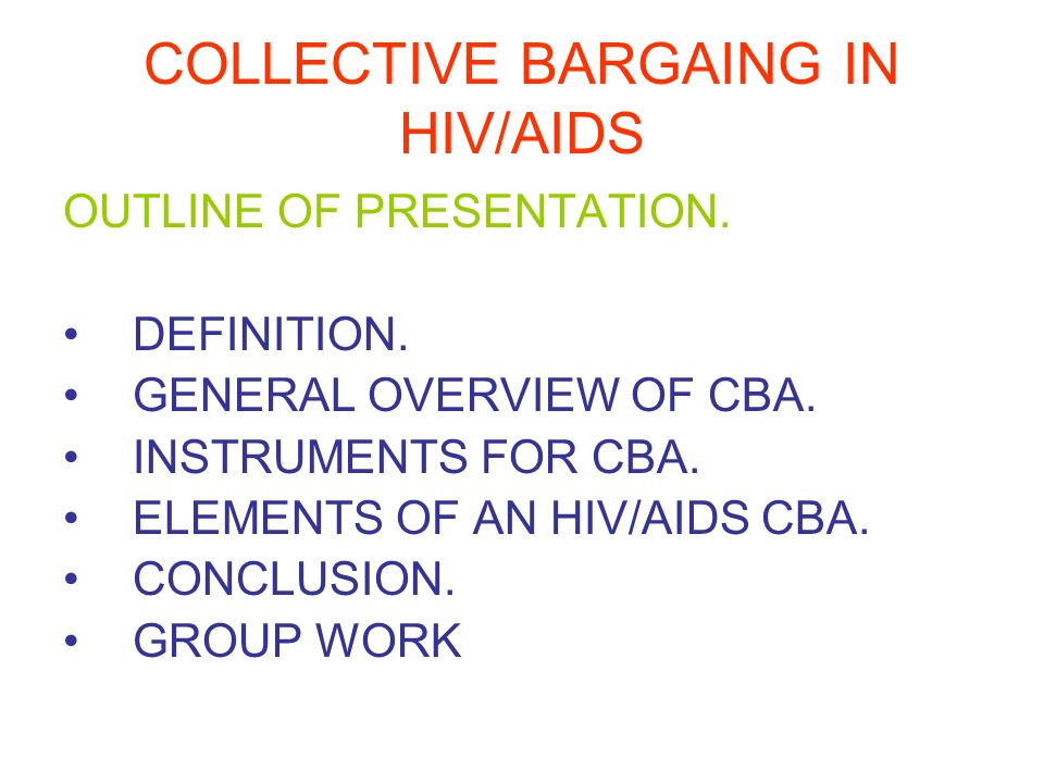 COLLECTIVE BARGAING IN HIV/AIDS OUTLINE OF PRESENTATION.