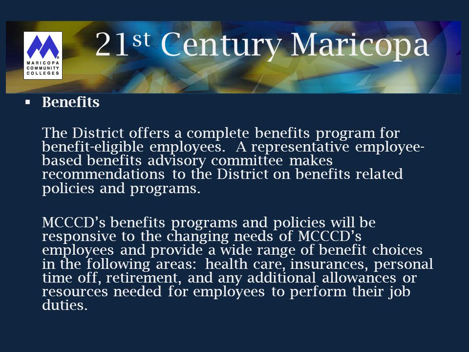  Benefits The District offers a complete benefits program for benefit-eligible employees.