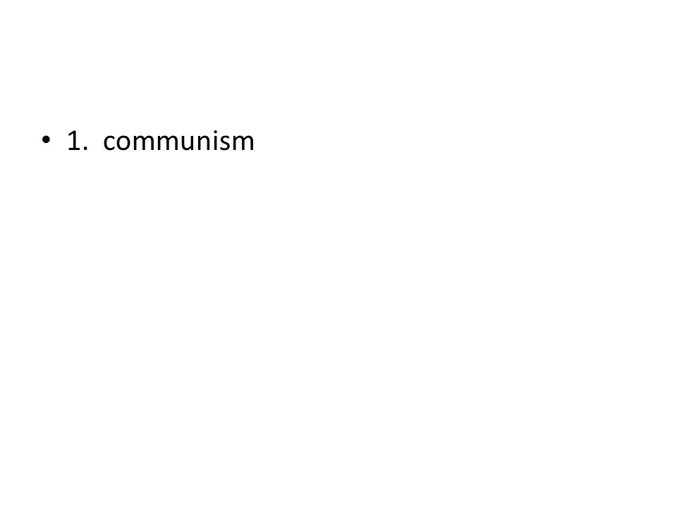 1. communism