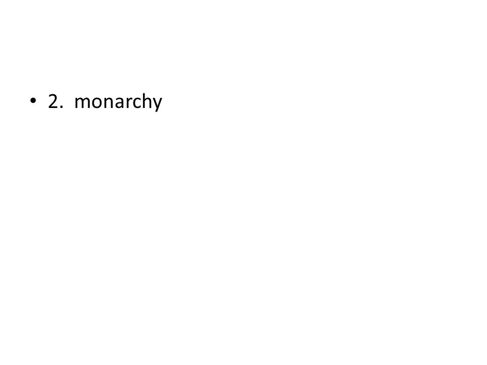2. monarchy