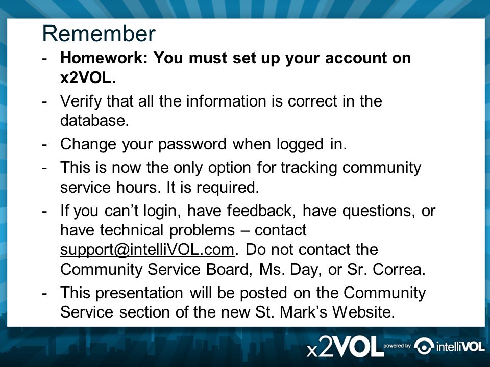 Remember -Homework: You must set up your account on x2VOL.