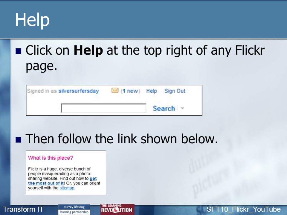 Transform IT SFT10_Flickr_YouTube Help Click on Help at the top right of any Flickr page.