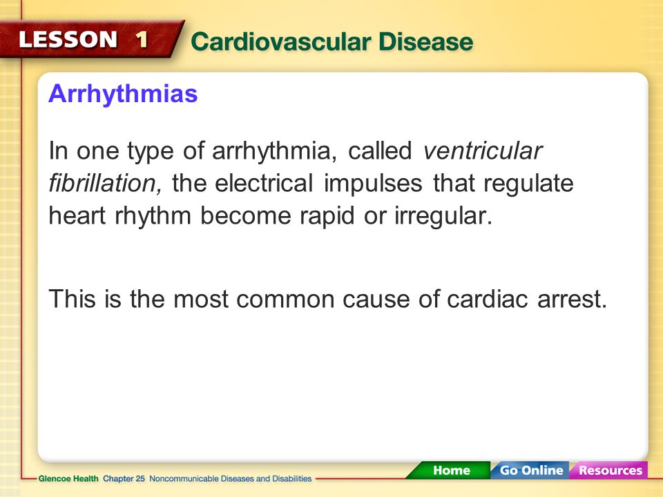Arrhythmias Arrhythmias happen when the heart skips a beat or beats very fast or very slowly.