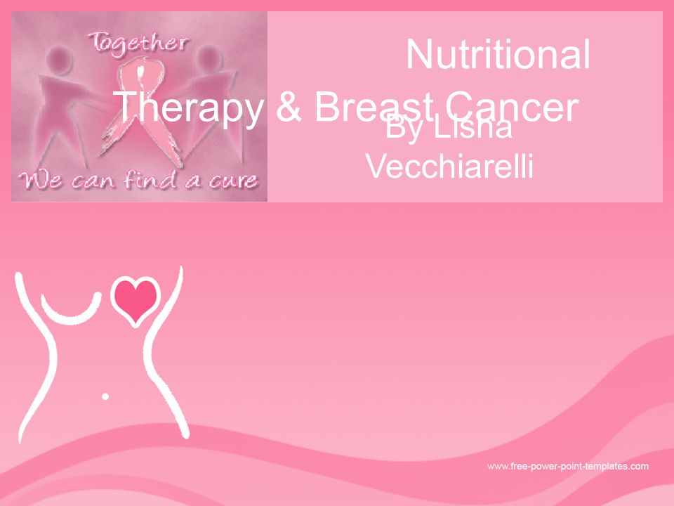 nutritional therapy & breast cancerlisha vecchiarelli. - ppt nutritional therapy & breast cancerlisha vecchiarelli. - ppt, Powerpoint templates