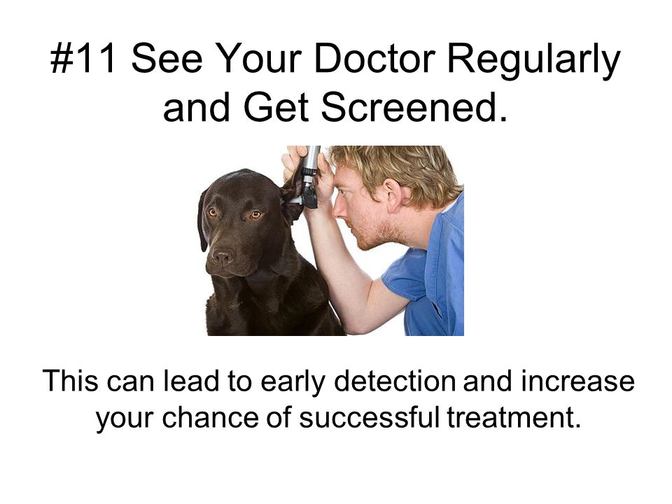 #11 See Your Doctor Regularly and Get Screened.