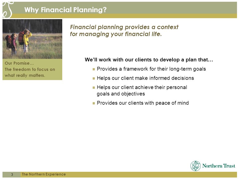 3 The Northern Experience Why Financial Planning.