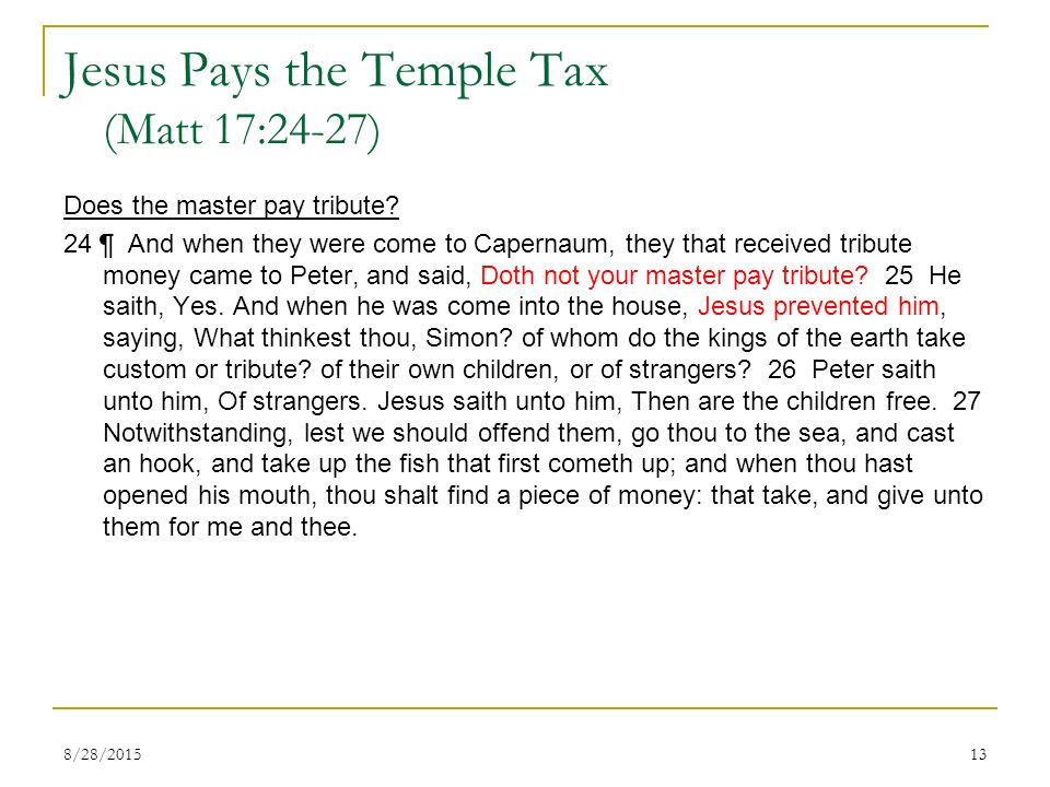 Jesus Pays the Temple Tax (Matt 17:24-27) Does the master pay tribute.