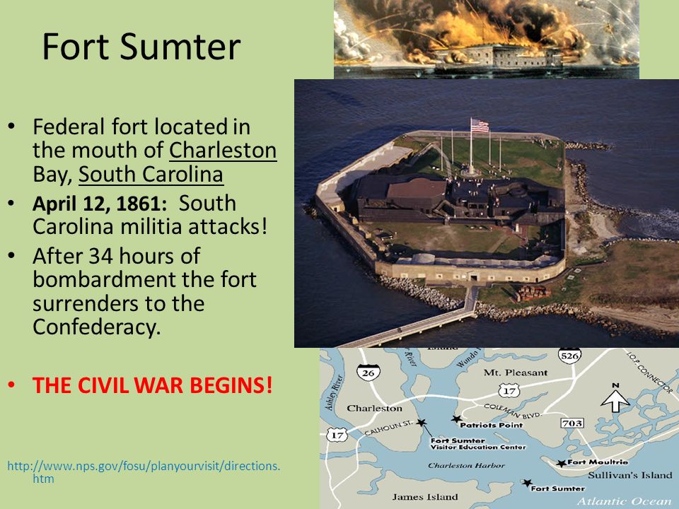 Fort Sumter Federal fort located in the mouth of Charleston Bay, South Carolina April 12, 1861: South Carolina militia attacks.