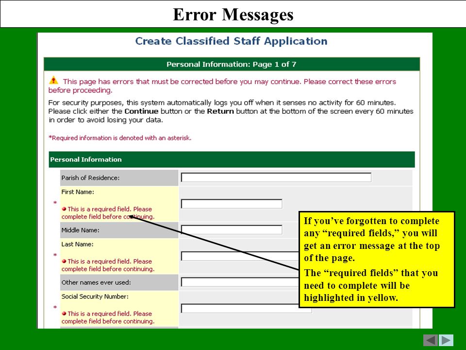 If you’ve forgotten to complete any required fields, you will get an error message at the top of the page.
