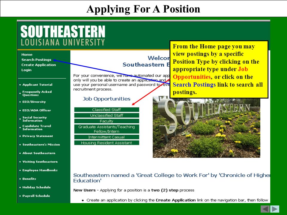 Applying For A Position From the Home page you may view postings by a specific Position Type by clicking on the appropriate type under Job Opportunities, or click on the Search Postings link to search all postings.