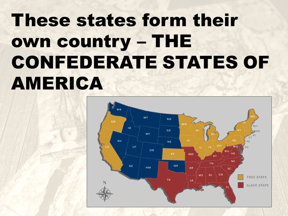 These states form their own country – THE CONFEDERATE STATES OF AMERICA