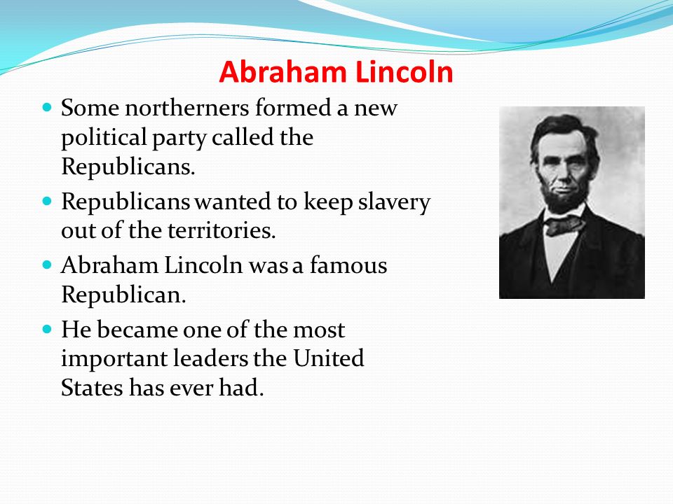 Abraham Lincoln By 1860, the conflict over slavery was becoming worse.