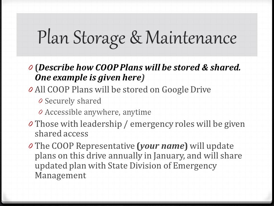 Plan Storage & Maintenance 0 (Describe how COOP Plans will be stored & shared.