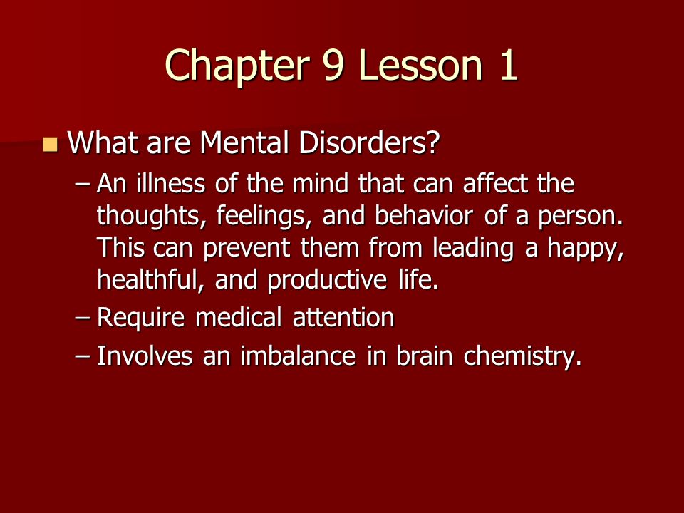 Chapter 9 Lesson 1 What are Mental Disorders. What are Mental Disorders.