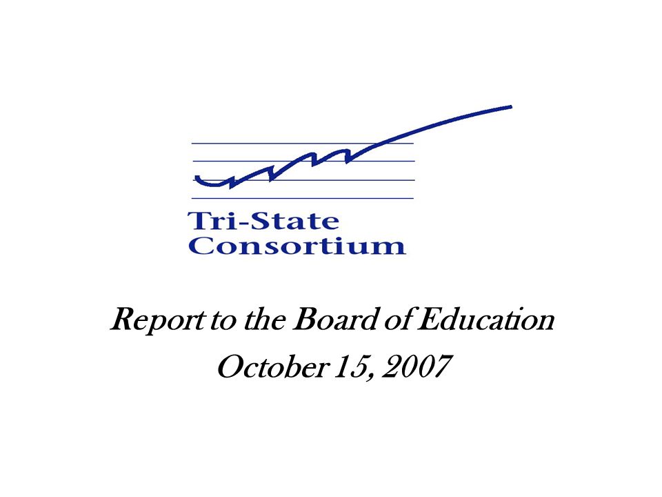 Report to the Board of Education October 15, 2007