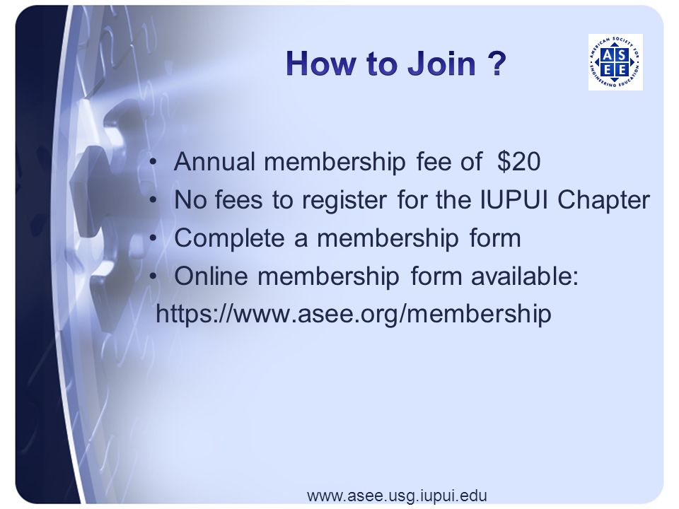 Annual membership fee of $20 No fees to register for the IUPUI Chapter Complete a membership form Online membership form available: